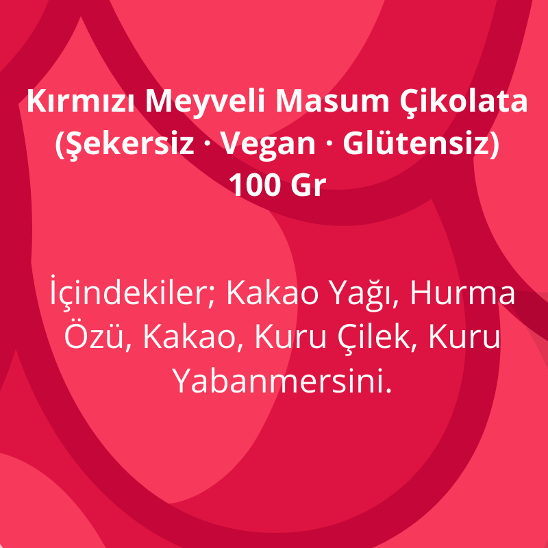 Kırmızı Meyveli Masum Çikolata (Vegan-Şekersiz-Glütensiz)